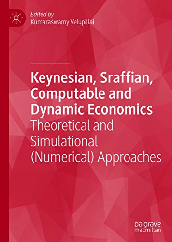 Keynesian Sraffian Computable And Dynamic Economics 1st Edition Kumaraswamy Velupillai