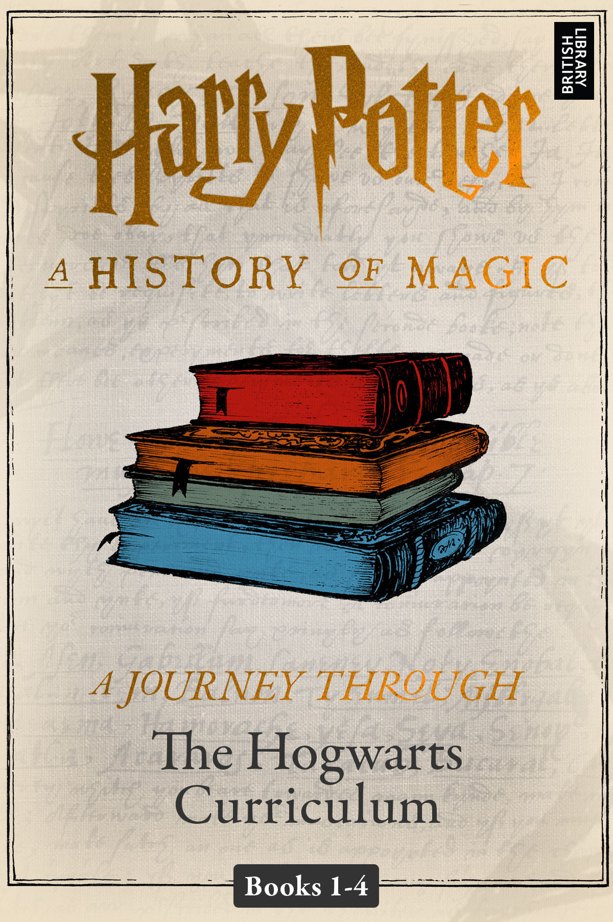 Harry Potter A History Of Magic A Journey Through The Hogwarts Curriculum Books 14 Pottermore Publishing Publishing