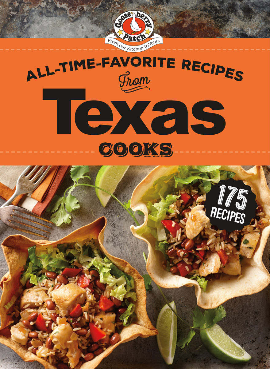 Alltimefavorite Recipes From Texas Cooks Gooseberry Patch