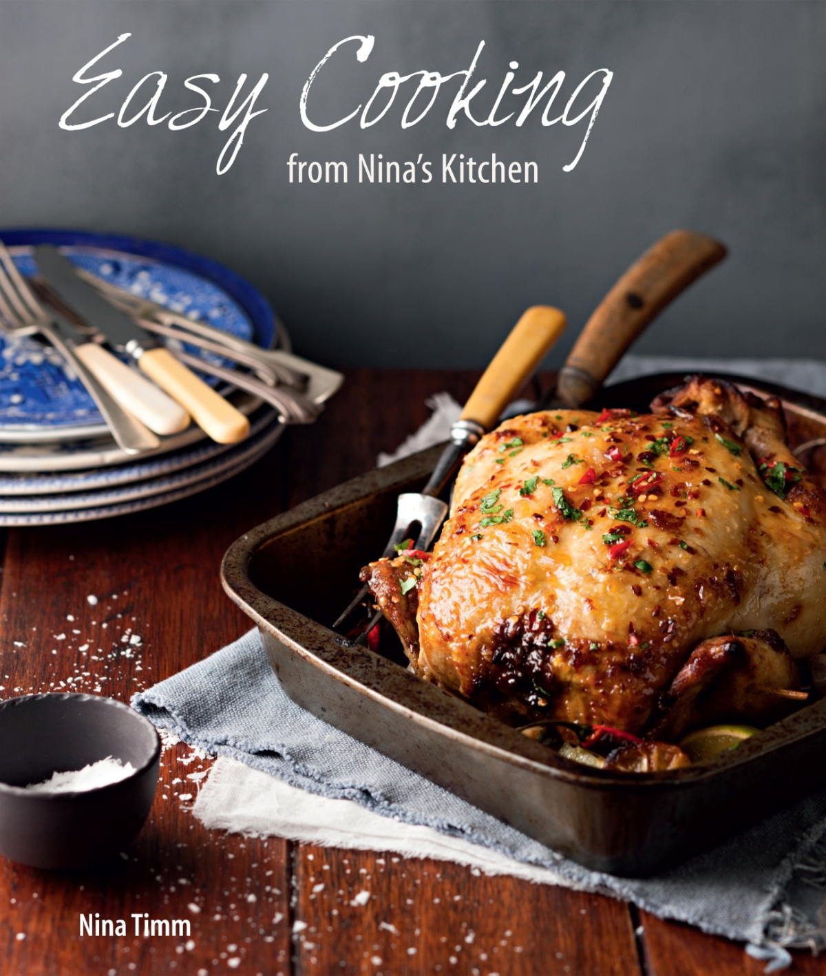Easy Cooking From Ninas Kitchen Nina Timm
