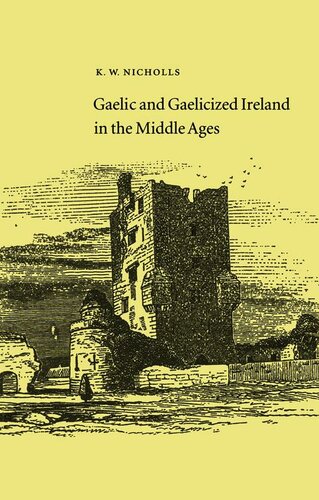 Gaelic And Gaelicized Ireland In The Middle Ages 2nd Edition Kw Nicholls