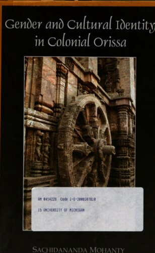Gender And Cultural Identity In Colonial Orissa Sachidananda Mohanty
