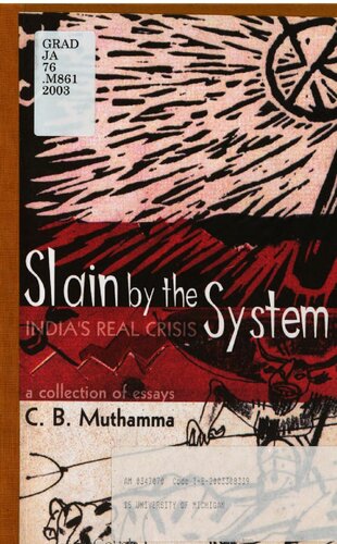 Slain By The System Indias Real Crisis A Collection Of Essays C B Muthamma