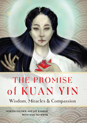The Promise Of Kuan Yin Martin Palmer Ray Ramsay Manho Kwok