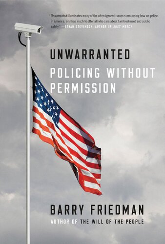 Unwarranted Policing Without Permission Barry Friedman