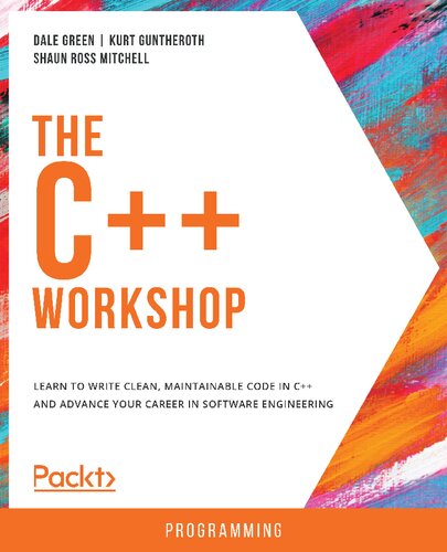 The C Workshop Learn To Write Clean Maintainable Code In C And Advance Your Career In Software Engineering 1st Edition Dale Green