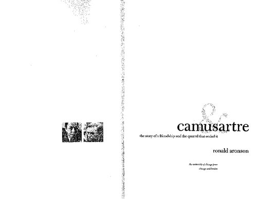 Camus And Sartre The Story Of A Friendship And The Quarrel That Ended It Ronald Aronson