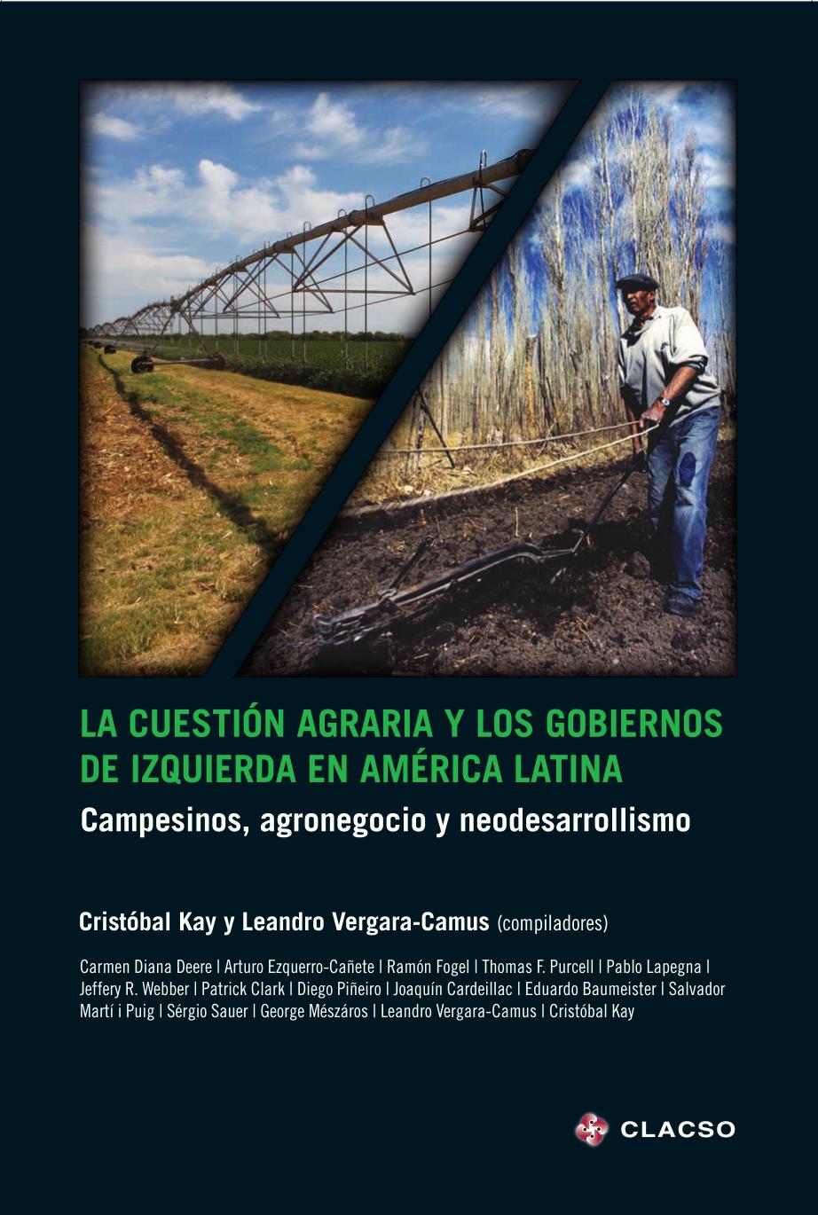 La Cuestin Agraria Y Los Gobiernos De Izquierda En Amrica Latina Campesinos Agronegocio Y Neodesarrollismo Vzquez