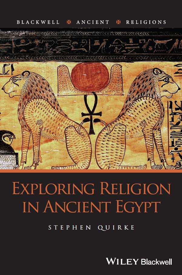 Exploring Religion In Ancient Egypt Stephen Quirke Quirke Stephen