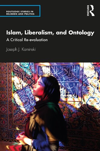 Islam Liberalism And Ontology A Critical Reevaluation Joseph J Kaminski