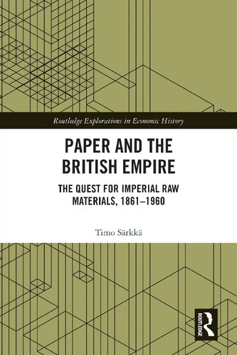 Paper And The British Empire The Quest For Imperial Raw Materials 18611960 Timo Srkk