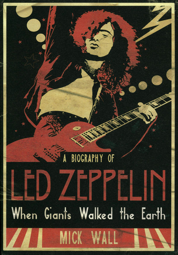 When Giants Walked The Earth A Biography Of Led Zeppelin Mick Wall Wall