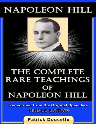Napoleon Hill The Complete Rare Teachings Of Napoleon Hill Patrick Doucette