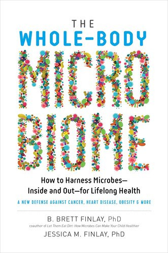 The Wholebody Microbiome B Brett Finlay