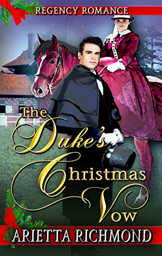 The Dukes Christmas Vow Regency Romance Arietta Richmond