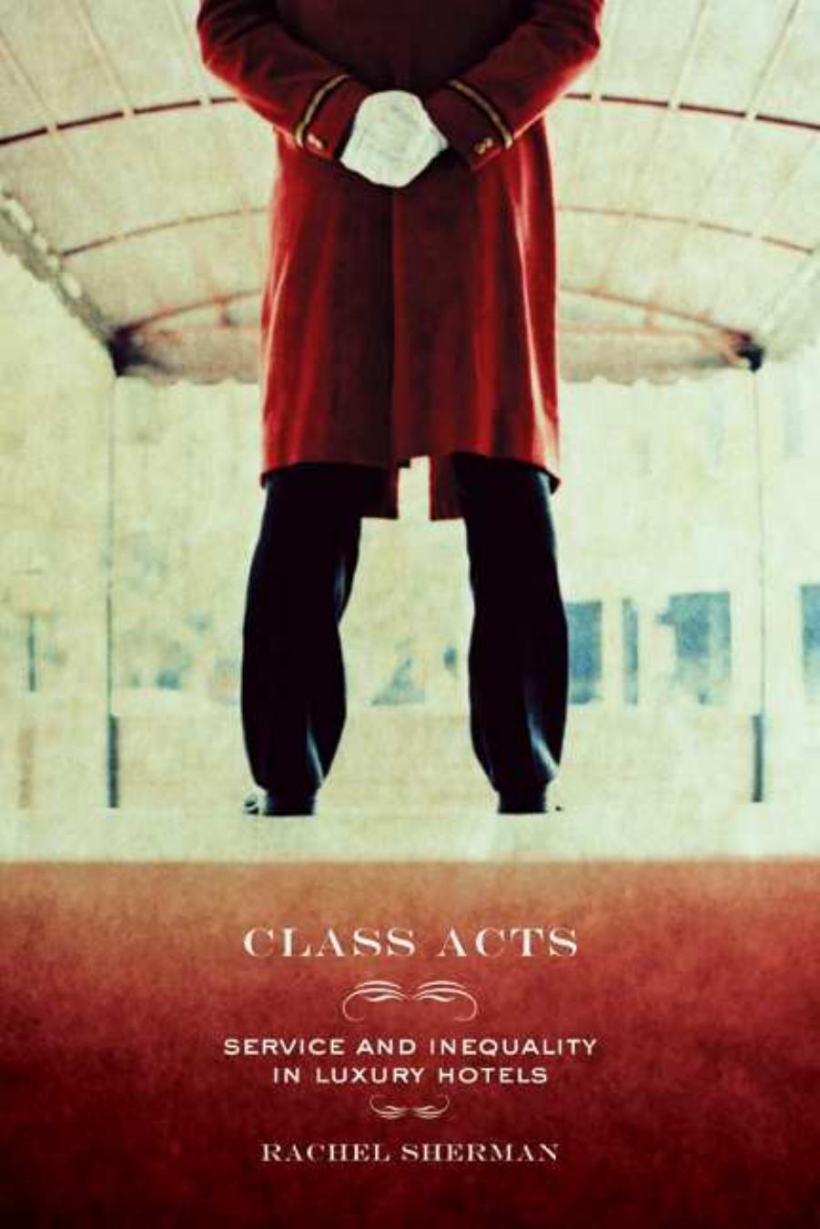 Class Acts Service And Inequality In Luxury Hotels Rachel Sherman