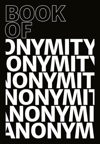 Book Of Anonymity 1st Edition Anon Collective