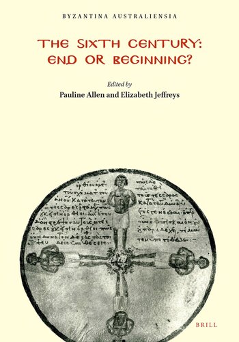The Sixth Century End Or Beginning Reprint Pauline Allen Elizabeth Jeffreys Eds