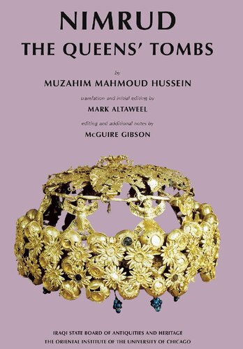 Nimrud The Queens Tombs Muzahim Mahmoud Hussein Mark Altaweel Mcguire Gibson
