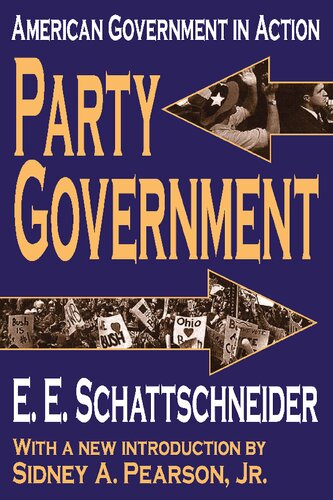Party Government American Government In Action E Schattschneider
