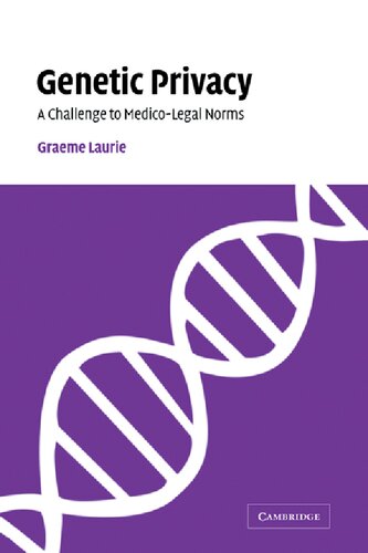 Genetic Privacy A Challenge To Medicolegal Norms 1st Edition Graeme Laurie
