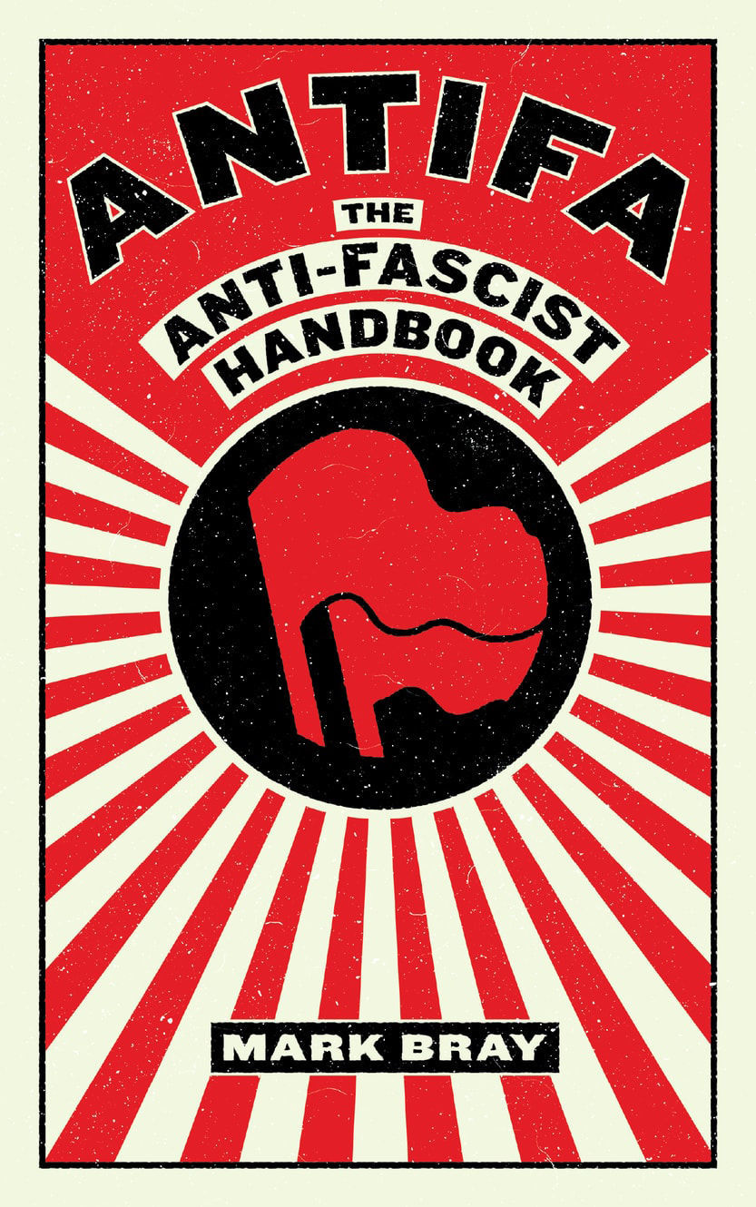 Antifa The Antifascist Handbook Mark Bray
