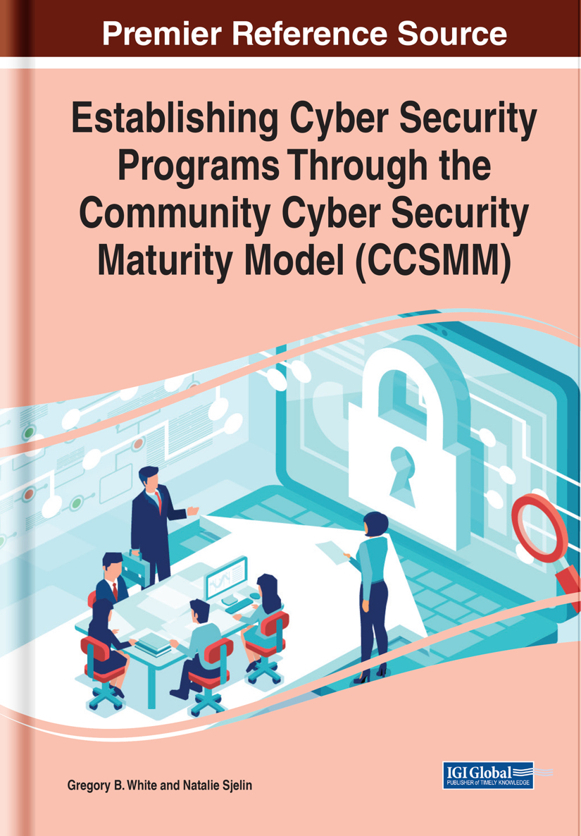 Establishing Cyber Security Programs Through The Community Cyber Security Maturity Model Ccsmm Gregory B White