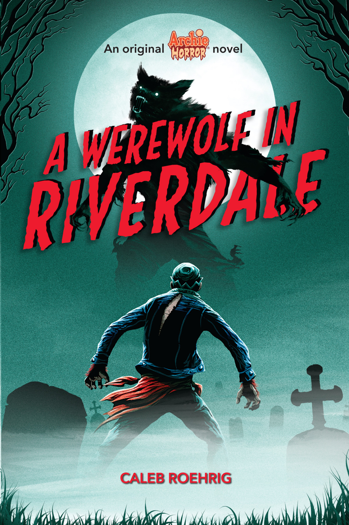A Werewolf In Riverdale Archie Horror 1 1st Edition Caleb Roehrig