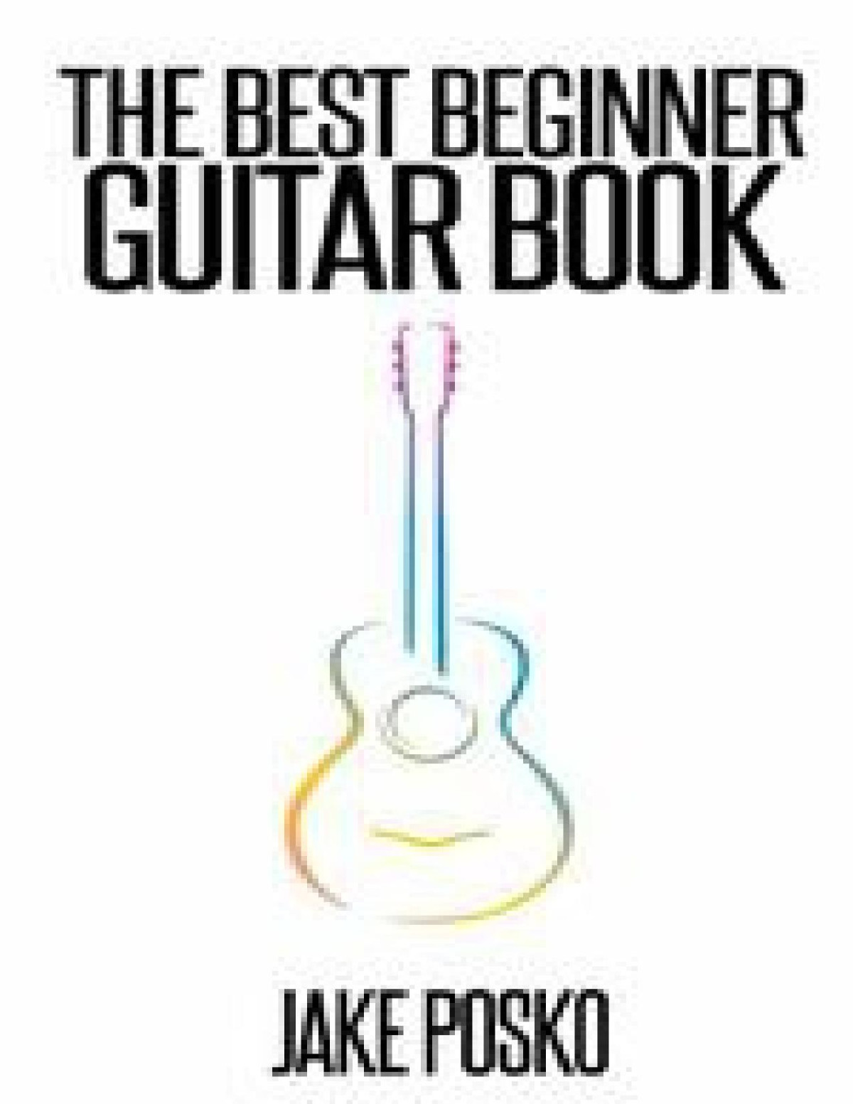 The Best Beginner Guitar Book This Book Will Teach You To Play The Guitar Posko