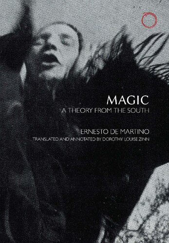 Magic A Theory From The South Ernesto De Martino