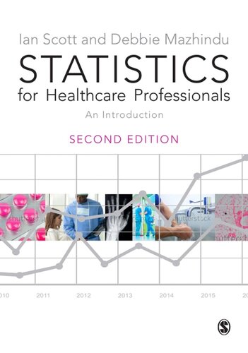Statistics For Healthcare Professionals An Introduction Ian Scott Debbie Mazhindu