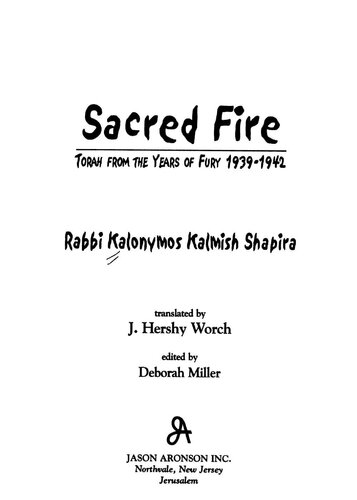 Sacred Fire Torah From The Years Of Fury 19391942 Kalonymus Kalmish Shapira Deborah Miller J Hershy Worch