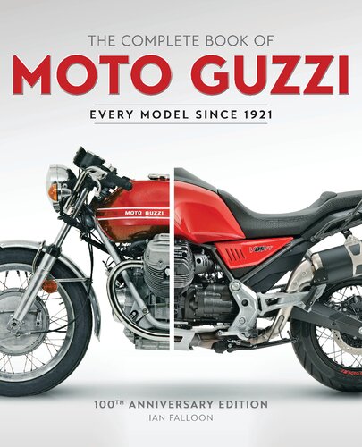 The Complete Book Of Moto Guzzi Every Model Since 1921 Ian Falloon