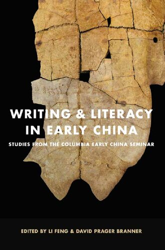 Writing And Literacy In Early China Studies From The Columbia Early China Seminar Li Feng David Prager Branner