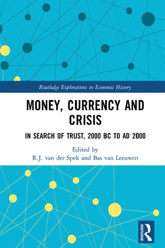 Money Currency And Crisis In Search Of Trust 2000 Bc To Ad 2000 1st Edition Rj Van Der Spek