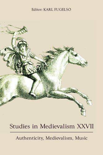 Studies In Medievalism Xxvii Authenticity Medievalism Music Karl Fugelso Editor