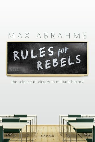 Rules For Rebels The Science Of Victory In Militant History Max Abrahms