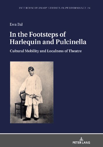 In The Footsteps Of Harlequin And Pulcinella Cultural Mobility And Localness Of Theatre Ewa Bal
