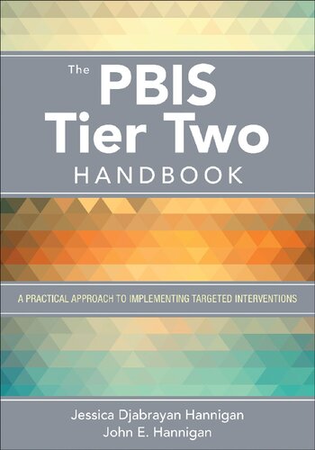 The Pbis Tier Two Handbook A Practical Approach To Implementing Targeted Interventions 1st Edition Jessica Djabrayan Hannigan