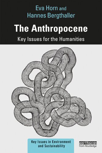 The Anthropocene Key Issues For The Humanities 1st Edition Eva Horn