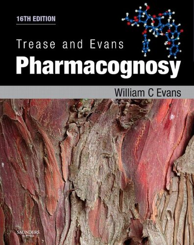 Trease And Evans Pharmacognosy 16e 16 William Charles Evans Bpharm Bsc Phd Dsc Fibiol Fls Frpharms