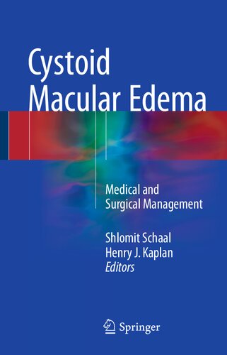 Cystoid Macular Edema Medical And Surgical Management 1st Ed 2017 Shlomit Schaal Editor