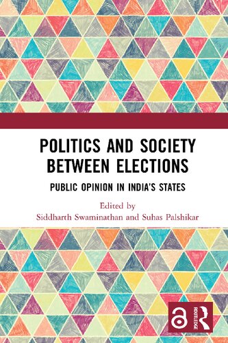 Politics And Society Between Elections Public Opinion In Indias States Siddharth Swaminathan