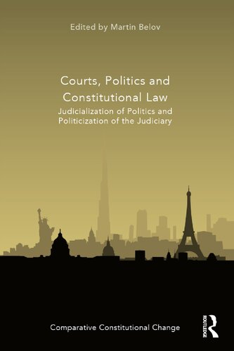 Courts Politics And Constitutional Law Judicialization Of Politics And Politicization Of The Judiciary Martin Belov