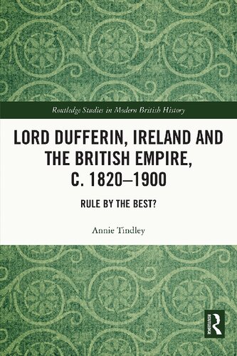 Lord Dufferin Ireland And The British Empire C 18201900 Rule By The Best Annie Tindley
