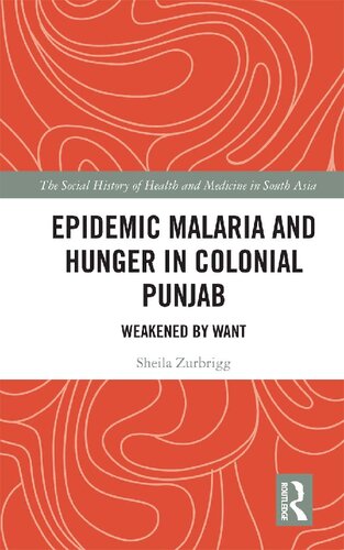 Epidemic Malaria And Hunger In Colonial Punjab Sheila Zurbrigg