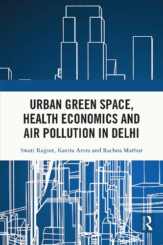 Urban Green Space Health Economics And Air Pollution In Delhi Swati Rajput