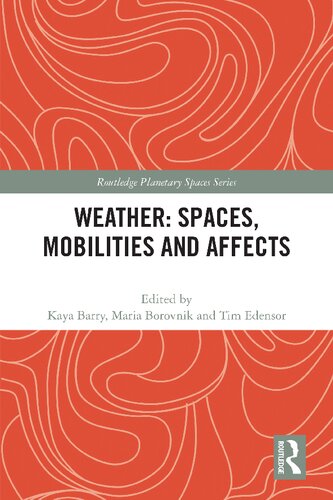 Weather Spaces Mobilities And Affects Kaya Barry Maria Borovnik
