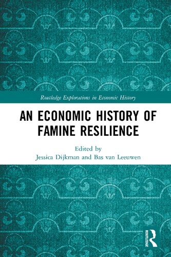 An Economic History Of Famine Resilience 1st Edition Jessica Dijkman