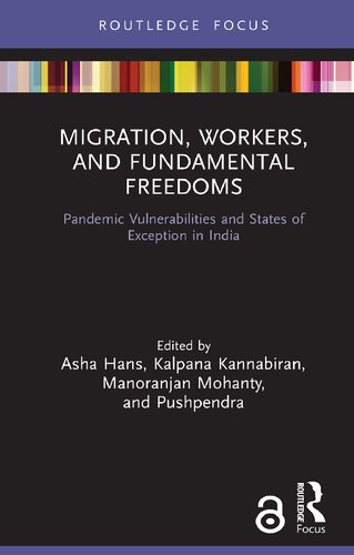 Migration Workers And Fundamental Freedoms Pandemic Vulnerabilities And States Of Exception In India Asha Hans